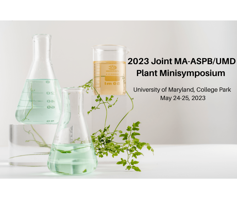 2023 MAS-ASPB/University of Maryland Plant Symposium Joint Meeting May ...